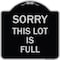 Signmission Sorry This Lot Is Full Heavy-Gauge Aluminum Architectural Sign, 18" x 18", BS-1818-22884 A-DES-BS-1818-22884 - alternate 1